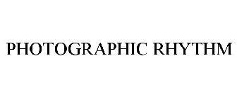 PHOTOGRAPHIC RHYTHM
