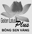 GOLDEN LOTUS PLUS BÔNG SEN VÀNG