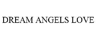 DREAM ANGELS LOVE