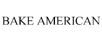 BAKE AMERICAN