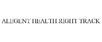 ALEGENT HEALTH RIGHT TRACK