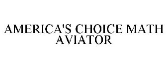 AMERICA'S CHOICE MATH AVIATOR