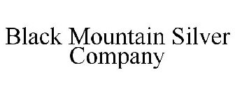 BLACK MOUNTAIN SILVER COMPANY