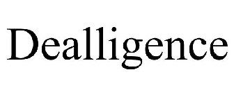 DEALLIGENCE