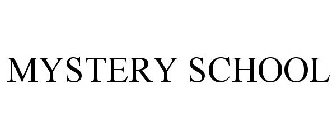 MYSTERY SCHOOL