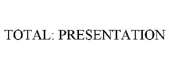 TOTAL: PRESENTATION