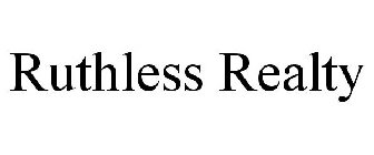 RUTHLESS REALTY
