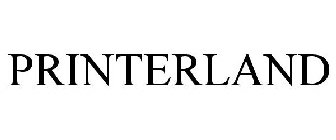 PRINTERLAND