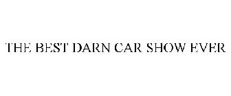 THE BEST DARN CAR SHOW EVER