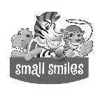 SMALL SMILES