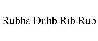 RUBBA DUBB RIB RUB
