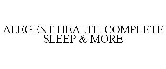 ALEGENT HEALTH COMPLETE SLEEP & MORE