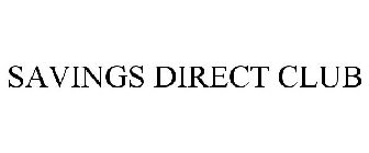 SAVINGS DIRECT CLUB