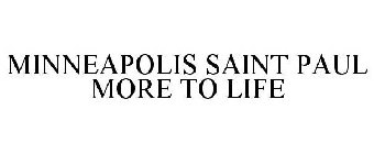 MINNEAPOLIS SAINT PAUL MORE TO LIFE