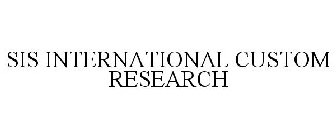 SIS INTERNATIONAL CUSTOM RESEARCH