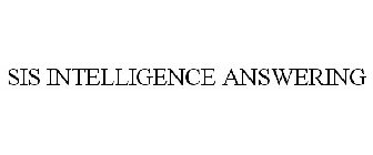 SIS INTELLIGENCE ANSWERING