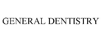 GENERAL DENTISTRY