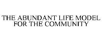 THE ABUNDANT LIFE MODEL FOR THE COMMUNITY