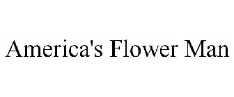 AMERICA'S FLOWER MAN