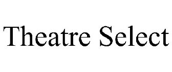 THEATRE SELECT