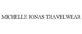 MICHELLE JONAS TRAVELWEAR