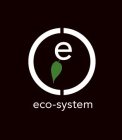 E ECO-SYSTEM