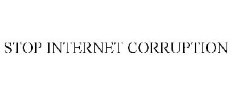 STOP INTERNET CORRUPTION