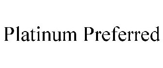 PLATINUM PREFERRED