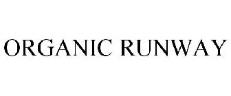 ORGANIC RUNWAY