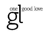 ONE GOOD LOVE GL