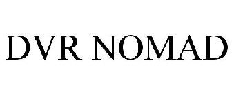 DVR NOMAD