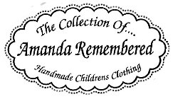 THE COLLECTION OF.... AMANDA REMEMBERED HANDMADE CHILDRENS CLOTHING