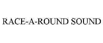 RACE-A-ROUND SOUND