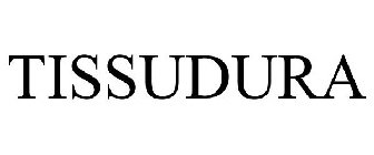 TISSUDURA