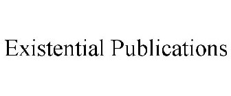 EXISTENTIAL PUBLICATIONS