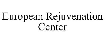 EUROPEAN REJUVENATION CENTER