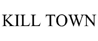 KILL TOWN