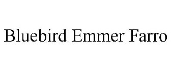 BLUEBIRD EMMER FARRO