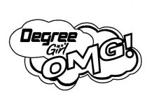 DEGREE GIRL OMG!