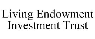 LIVING ENDOWMENT INVESTMENT TRUST