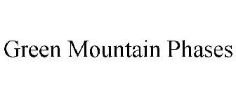GREEN MOUNTAIN PHASES
