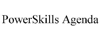 POWERSKILLS AGENDA