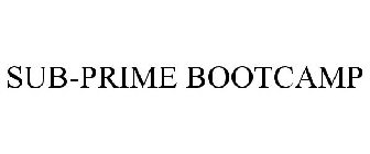 SUB-PRIME BOOTCAMP