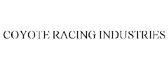 COYOTE RACING INDUSTRIES