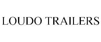 LOUDO TRAILERS