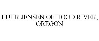 LUHR JENSEN OF HOOD RIVER, OREGON