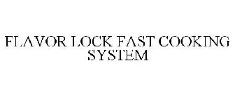 FLAVOR LOCK FAST COOKING SYSTEM