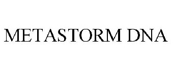 METASTORM DNA