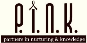 P.I.N.K. PARTNERS IN NURTURING & KNOWLEDGE