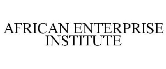 AFRICAN ENTERPRISE INSTITUTE